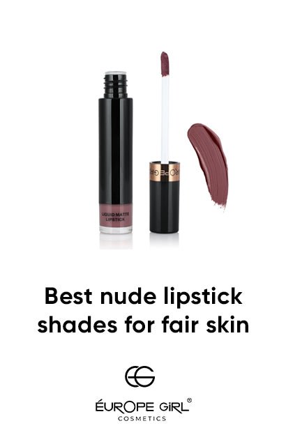 Best Nude lipstick Shades for fair Skin