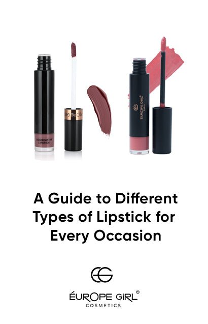 A Guide to Different Types of Lipstick for Every Occasion