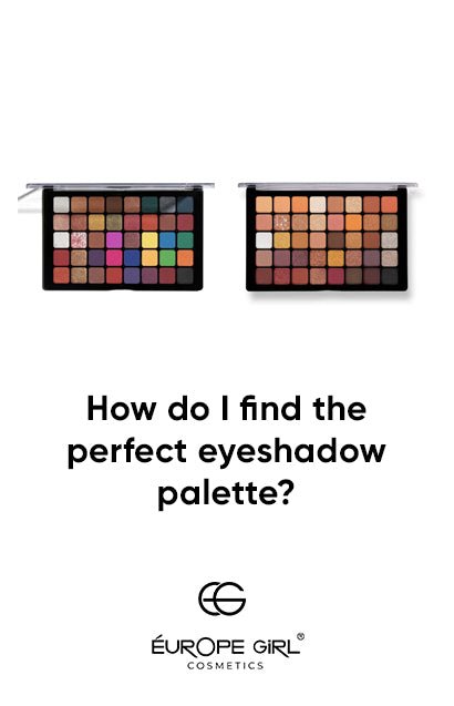 How do I find the Perfect Eyeshadow Palette?