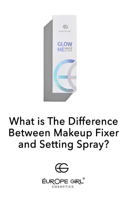 What is The Difference Between Makeup Fixer and Setting Spray?