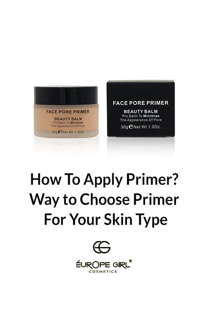 How To Apply Primer? | Way to Choose Primer For Your Skin Type
